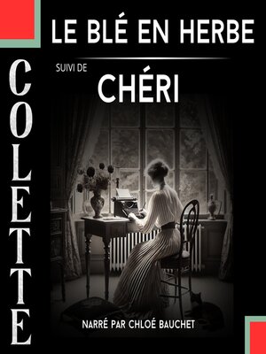 cover image of Le Blé en Herbe + Chéri
